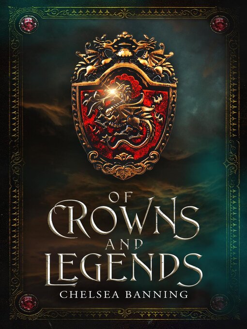 Title details for Of Crowns and Legends by Chelsea Banning - Available